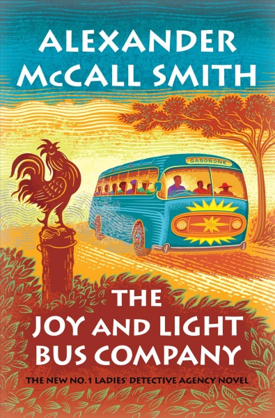 The joy and light bus company / No. 1 Ladies Detective Agency Novel / Alexander McCall Smith.