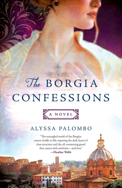 The Borgia confessions / Alyssa Palombo.