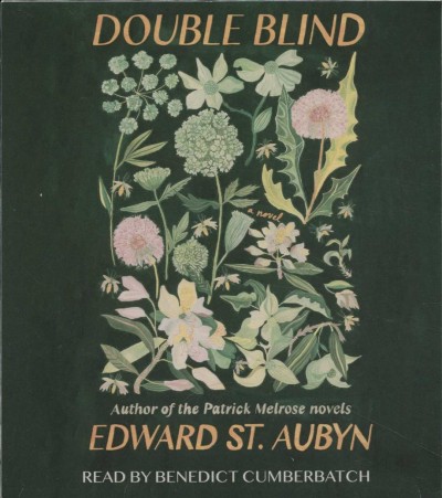 Double blind [sound recording] / Edward St. Aubyn.