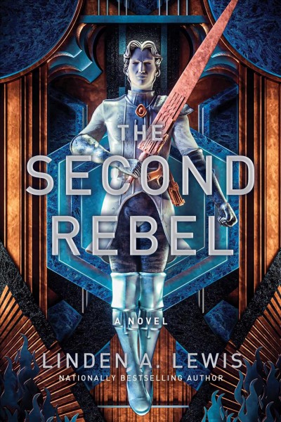 The second rebel : a novel / Linden A. Lewis.