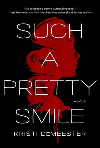 Such a pretty smile : a novel / Kristi DeMeester.