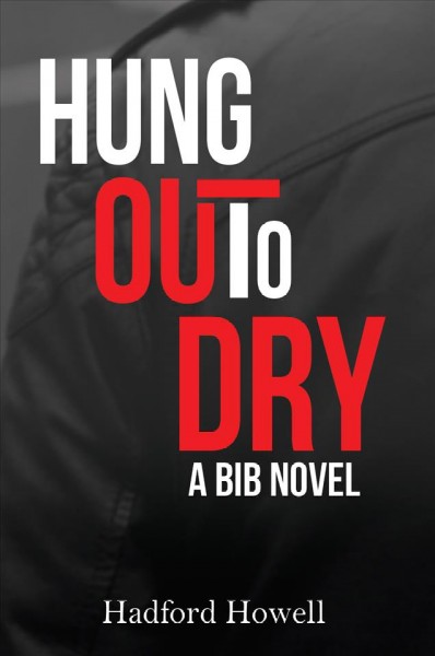 HUNG OUT TO DRY [electronic resource] : a bib novel.