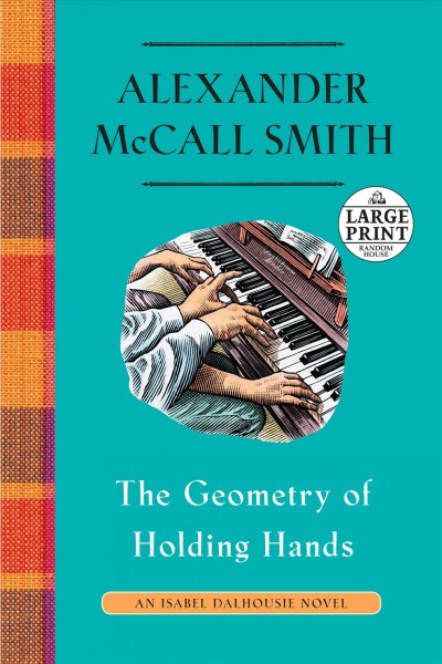The geometry of holding hands [large print] / Alexander McCall Smith.