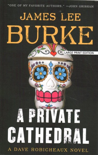 A private cathedral / James Lee Burke.