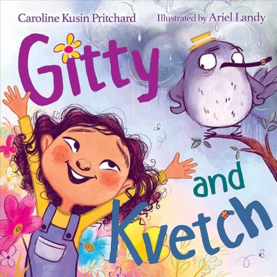 Gitty and Kvetch / Caroline Kusin Pritchard ; illustrated by Ariel Landy.