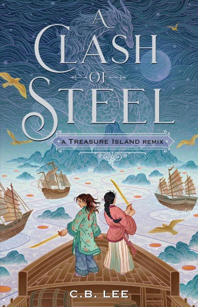 A clash of steel : a Treasure Island remix / C.B. Lee.