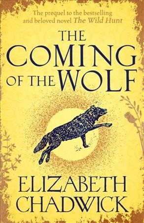 The coming of the wolf / Elizabeth Chadwick.