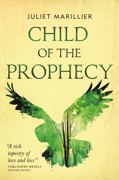 Child of the prophecy / Juliet Marillier.