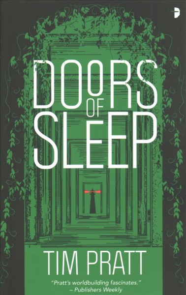 Doors of sleep / Tim Pratt.