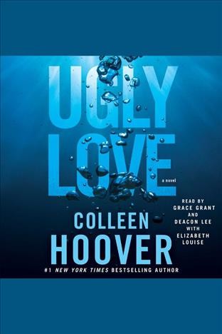 Ugly love [electronic resource]. Colleen Hoover.