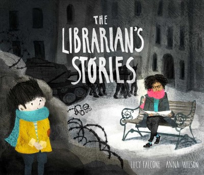 The librarian's stories / written by Lucy Falcone ; illustrated by Anna Wilson.