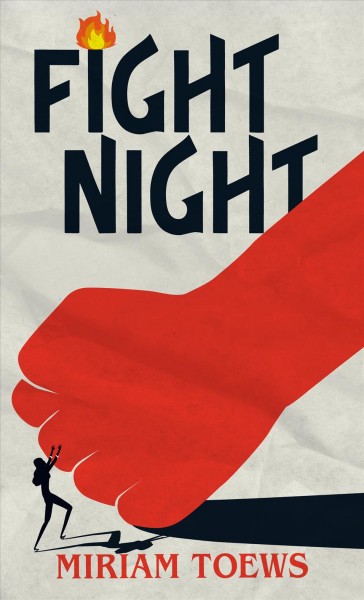 Fight night / Miriam Toews.