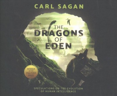 The dragons of Eden : speculations on the evolution of human inteligence / Carl Sagan.