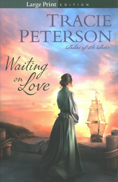 Waiting on love [large print] / Tracie Peterson.