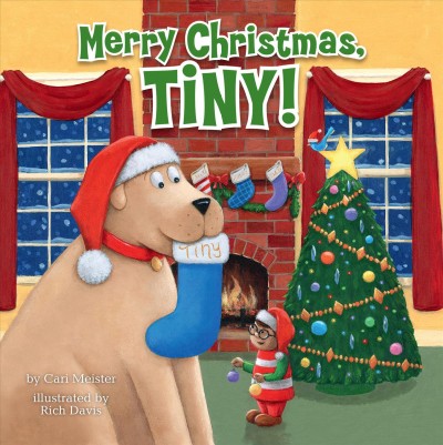 Merry Christmas, Tiny! / by Cari Meister ; illustrated by Rich Davis.