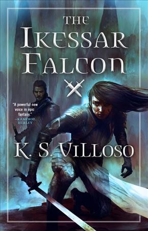 The Ikessar falcon / K.S. Villoso.