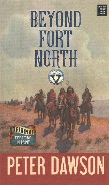 Beyond Fort North / Peter Dawson.