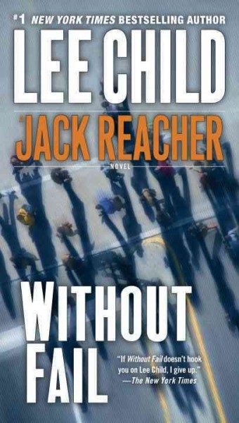 Without fail : a Jack Reacher novel / Lee Child.