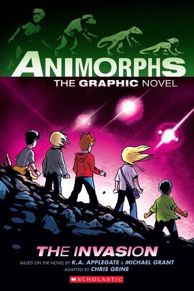 Animorphs. The invasion / [based on the novel by] K.A. Applegate & Michael Grant ; a graphic novel by Chris Grine.