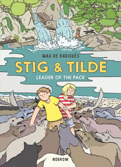Stig & Tilde. Leader of the pack / Max de Radigu©·s ; translation by Marie B©♭drune.
