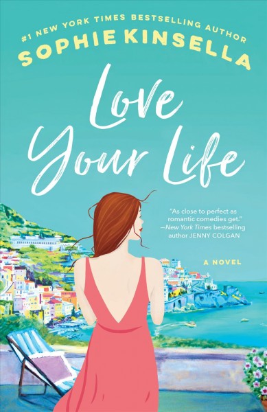 Love your life : a novel / Sophie Kinsella.