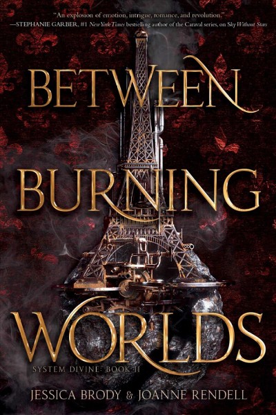 Between burning worlds / Jessica Brody and Joanne Rendell.