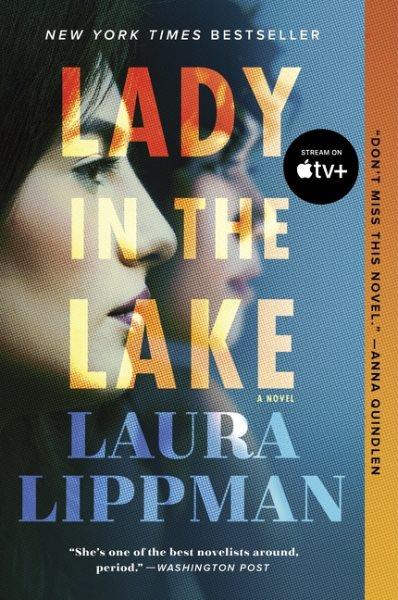 Lady in the lake: A novel / Laura Lippman.