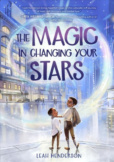 The magic in changing your stars / Leah Henderson.