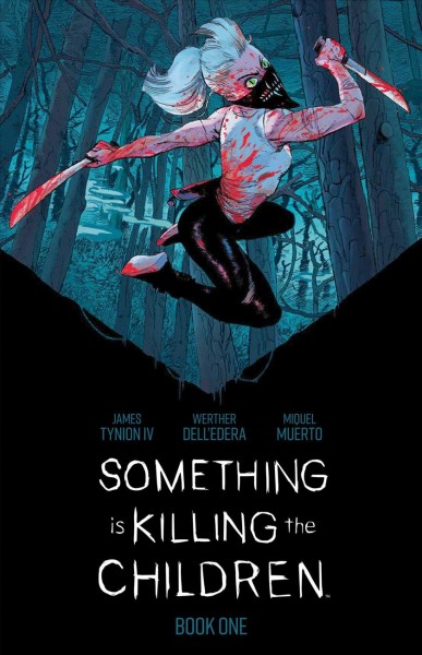 Something is killing the children. Book one / written by James Tynion IV ; illustrated by Werther Dell'Edera ; colored by Miquel Muerto ; lettered by AndWorld Design.