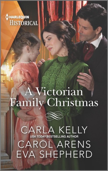 A Victorian family Christmas / Carla Kelly, Carol Arens, and Eva Shepard. 