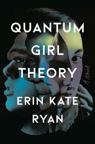 Quantum girl theory : a novel / Erin Kate Ryan.