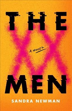 The men : a novel / Sandra Newman.