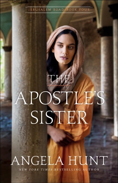 The apostle's sister / Angela Hunt.