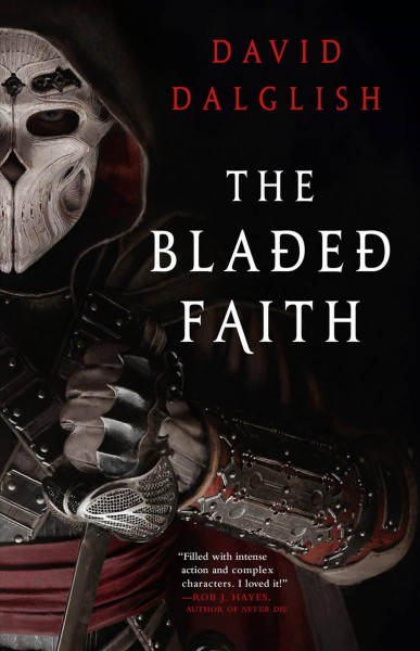 The bladed faith / David Dalglish.