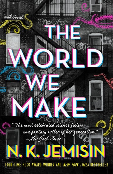 The world we make : a novel / N.K. Jemisin.