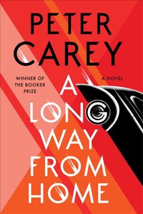 A long way from home / Peter Carey.