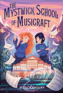 The Mystwick School of Musicraft / Jessica Khoury ; illustrated by Federica Frenna.
