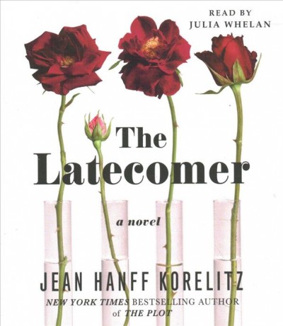 The latecomer / Jean Hanff Korelitz.