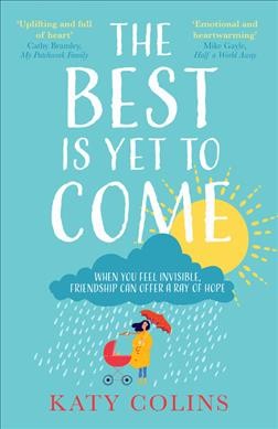 The best is yet to come / Katy Colins.