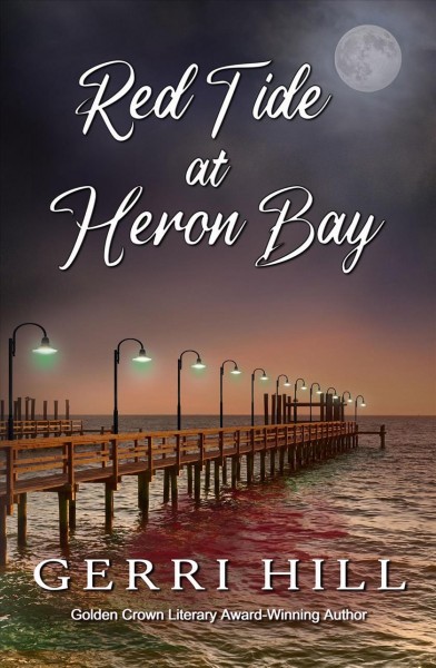 Red Tide at Heron Bay [electronic resource] / Gerri Hill.