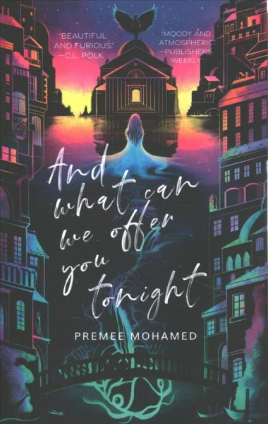 And what can we offer you tonight / by Premee Mohamed.