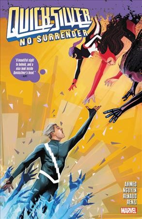 Quicksilver. No surrender / Saladin Ahmed, writer ; Eric Nguyen with Paul Renaud (part 3), artists ; Rico Renzi with Chris Brunner (part 2) and Paul Renaud (part 3), color artists ; VC's Clayton Cowles, letterer ; Martin Simmonds, cover art.