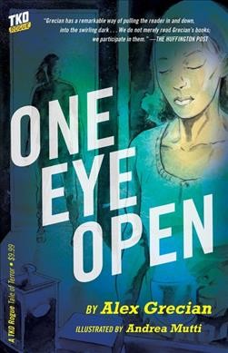 One eye open / Alex Grecian ; illustrated by Andrea Mutti.
