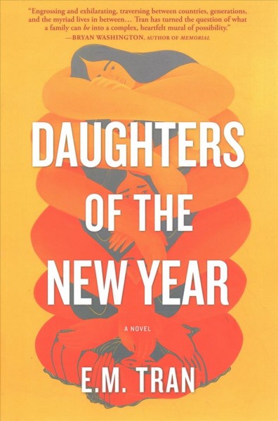 Daughters of the new year : a novel / E.M. Tran.