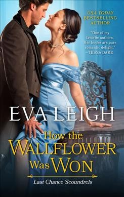 How the wallflower was won / Eva Leigh.