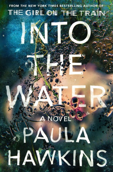 Into the water : a novel (Book club set, 5 copies) Paula Hawkins.