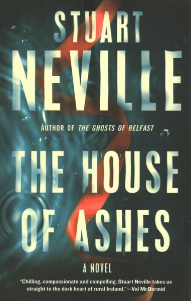 The house of ashes : a novel / Stuart Neville.