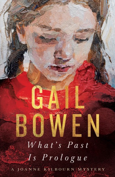 What's past is prologue / Gail Bowen.