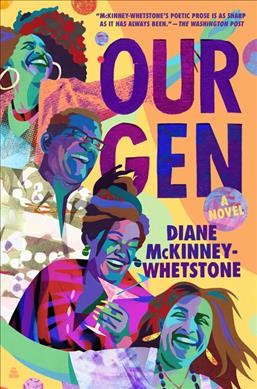 Our Gen : a novel / Diane McKinney-Whetstone.