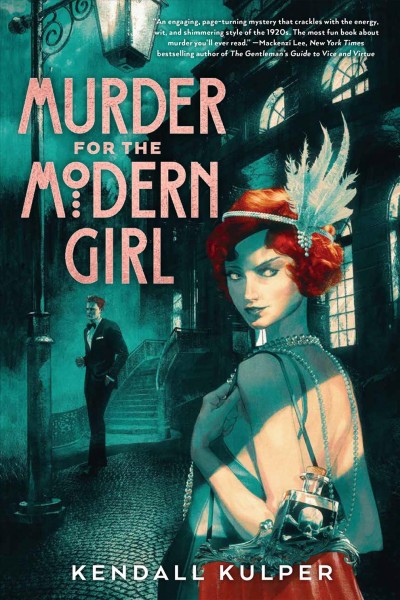 Murder for the modern girl / Kendall Kulper.
